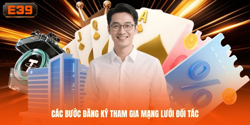 Các bước đăng ký tham gia mạng lưới đối tác Các bước đăng ký tham gia mạng lưới đối tác