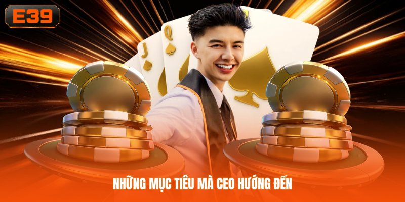 Những mục tiêu mà CEO hướng đến